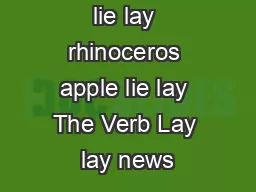 lie lay lie lay lie lay rhinoceros apple lie lay The Verb Lay lay news