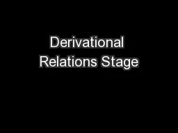 Derivational Relations Stage