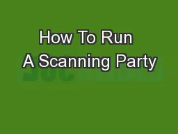 How To Run A Scanning Party
