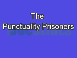 The Punctuality Prisoners