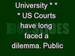 Princeton University * * * US Courts have long faced a dilemma. Public