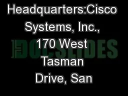 Corporate Headquarters:Cisco Systems, Inc., 170 West Tasman Drive, San