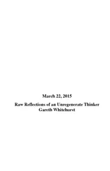 March 22, 2015 Raw Reflections of an Unregenerate Thinker Gareth White
