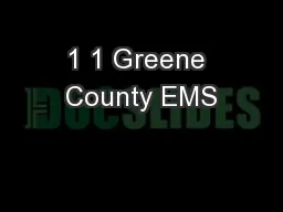 1 1 Greene County EMS
