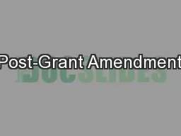 Post-Grant Amendment