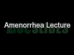 Amenorrhea Lecture