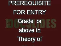 Published by ABRSM Scale requirements Piano GRADE  PREREQUISITE FOR ENTRY Grade  or above in Theory of Music Practical Musicianship or any solo Jazz subject