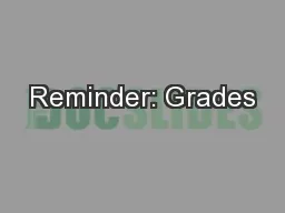 Reminder: Grades