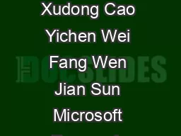 Face Alignment by Explicit Shape Regression Xudong Cao Yichen Wei Fang Wen Jian Sun Microsoft Research Asia xudongcayichenwfangwenjiansun microsoft