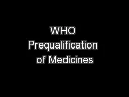 WHO Prequalification of Medicines