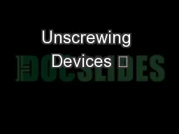 Unscrewing Devices –