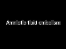 Amniotic fluid embolism