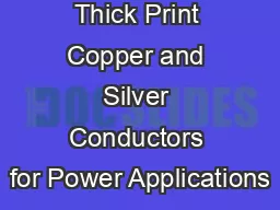 The Use of Thick Print Copper and Silver Conductors for Power Applications
