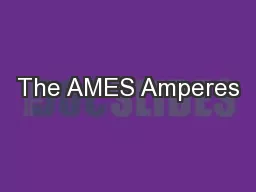 The AMES Amperes