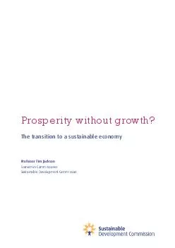 Prosperity without growth The transition to a sustainable economy Professor Tim Jackson