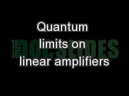 Quantum limits on linear amplifiers