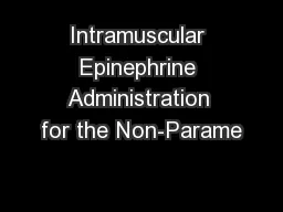 Intramuscular Epinephrine Administration for the Non-Parame