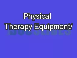 Physical Therapy Equipment/