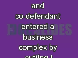 The defendant and co-defendant entered a business complex by cutting t