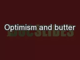 Optimism and butter