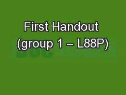 First Handout (group 1 – L88P)