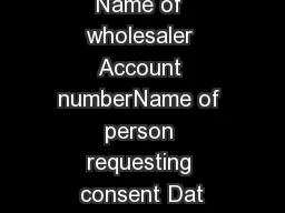 Name of wholesaler Account numberName of person requesting consent Dat