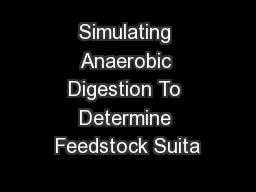 Simulating Anaerobic Digestion To Determine Feedstock Suita