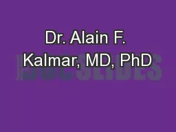 Dr. Alain F. Kalmar, MD, PhD