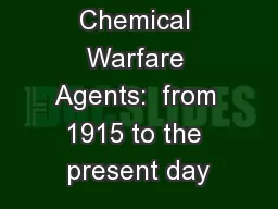 Chemical Warfare Agents:  from 1915 to the present day