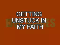 GETTING UNSTUCK IN MY FAITH
