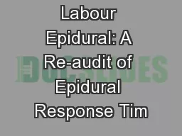 Timely Labour Epidural: A Re-audit of Epidural Response Tim