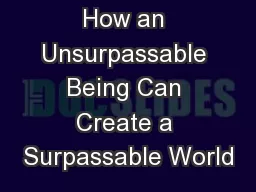 How an Unsurpassable Being Can Create a Surpassable World