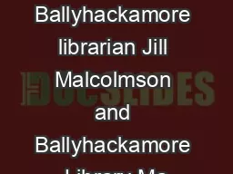 Ballyhackamore librarian Jill Malcolmson and Ballyhackamore Library Ma