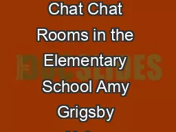 Educational Technology  Society   ISSN    Lets Chat Chat Rooms in the Elementary School Amy Grigsby Alpine Elementary School  W