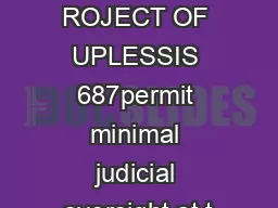 NFINISHED ROJECT OF UPLESSIS 687permit minimal judicial oversight at t