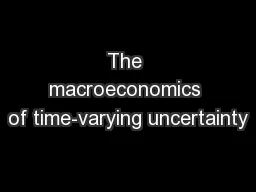 The macroeconomics of time-varying uncertainty