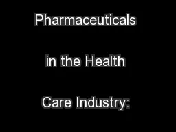 Unused Pharmaceuticals in the Health Care Industry: Interim Report 
..