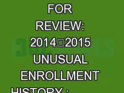 REQUEST FOR REVIEW: 2014–2015 UNUSUAL ENROLLMENT HISTORY : ______