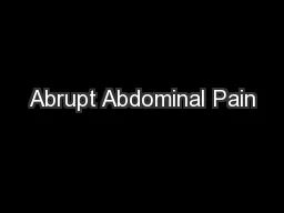 Abrupt Abdominal Pain