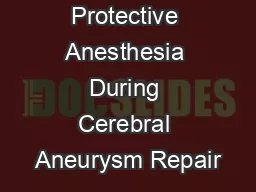 Neuro Protective Anesthesia During Cerebral Aneurysm Repair