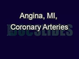 Angina, MI, Coronary Arteries