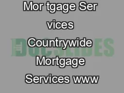 Countr wide Mor tgage Ser vices Countrywide Mortgage Services www