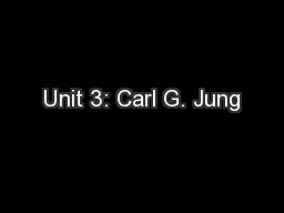 Unit 3: Carl G. Jung
