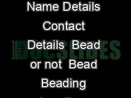 Art and Craft Stores  Supplies Name Details Contact Details  Bead or not  Bead Beading jewellery making supplies and classes