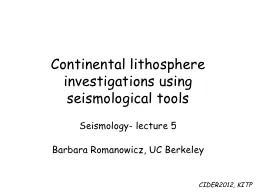 Continental lithosphere investigations using seismological