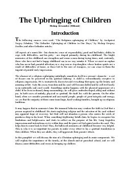 Christian upbringing lays a in a child, while a scholastic education a