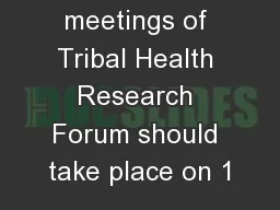 Review meetings of Tribal Health Research Forum should take place on 1