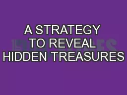 A STRATEGY TO REVEAL HIDDEN TREASURES