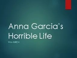 Anna Garcia’s Horrible Life