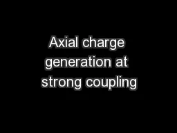 Axial charge generation at strong coupling
